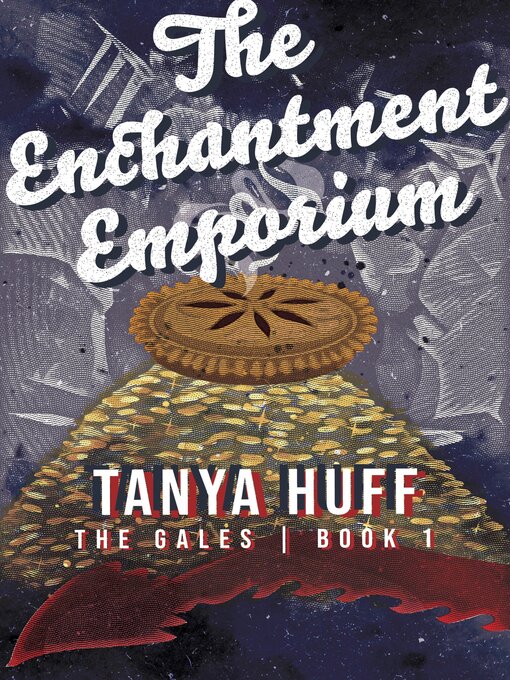 Title details for The Enchantment Emporium by Tanya Huff - Available